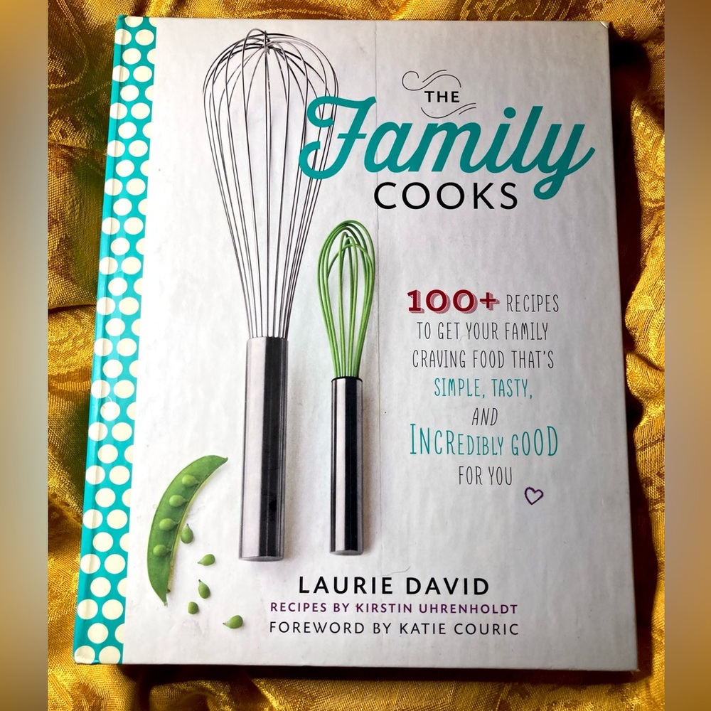 The Family Cooks: Recipes to Get Your Family Craving Food That's Good for You